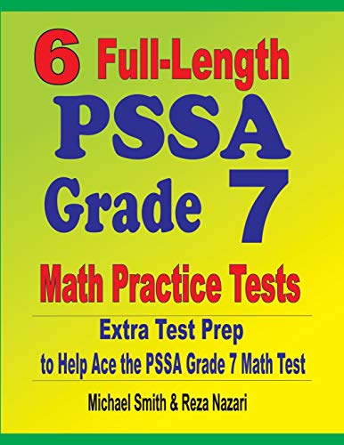 Beispielbild fr 6 Full-Length PSSA Grade 7 Math Practice Tests: Extra Test Prep to Help Ace the PSSA Grade 7 Math Test zum Verkauf von ZBK Books