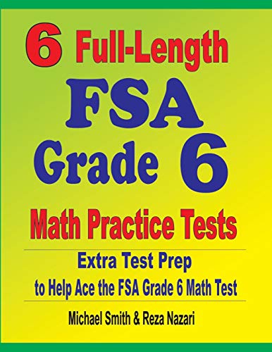 Beispielbild fr 6 Full-Length FSA Grade 6 Math Practice Tests: Extra Test Prep to Help Ace the FSA Grade 6 Math Test zum Verkauf von SecondSale