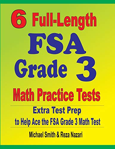 Beispielbild fr 6 Full-Length FSA Grade 3 Math Practice Tests: Extra Test Prep to Help Ace the FSA Grade 3 Math Test zum Verkauf von ThriftBooks-Atlanta