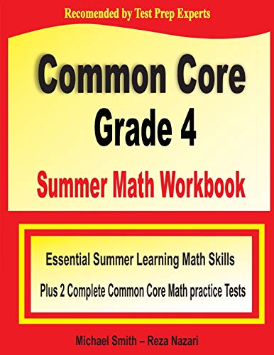 Stock image for Common Core Grade 4 Summer Math Workbook: Essential Summer Learning Math Skills plus Two Complete Common Core Math Practice Tests for sale by Chiron Media