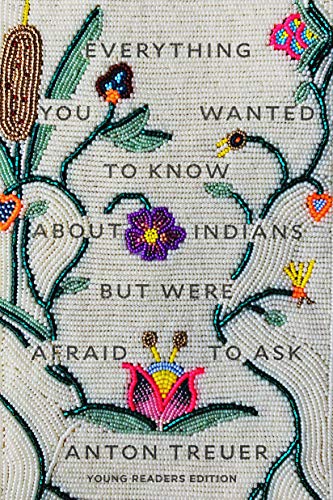 Imagen de archivo de Everything You Wanted to Know about Indians But Were Afraid to Ask: Young Readers Edition a la venta por ThriftBooks-Dallas