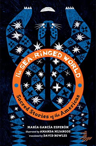 Stock image for The Sea-Ringed World: Sacred Stories of the Americas for sale by Half Price Books Inc.
