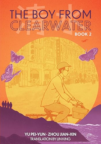Stock image for The Boy From Clearwater: Book 2 (Boy from Clearwater, 2) [Hardcover] Yu, Pei-Yun; Zhou, Jian-Xin and King, Lin for sale by Lakeside Books