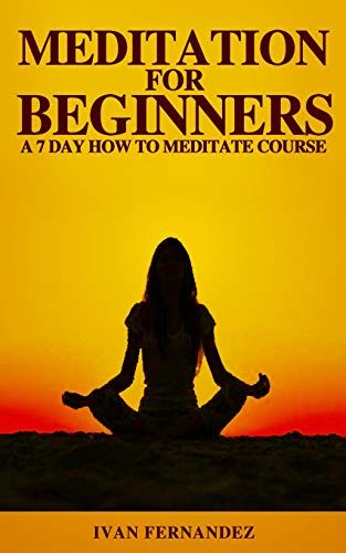 Imagen de archivo de MEDITATION FOR BEGINNERS: A 7-DAY HOW TO MEDITATE COURSE a la venta por KALAMO LIBROS, S.L.