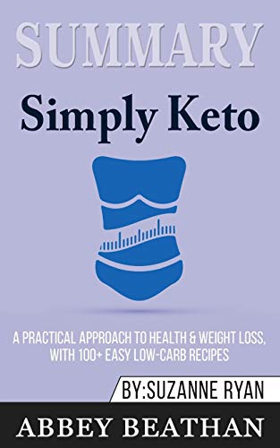 Beispielbild fr Summary of Simply Keto: A Practical Approach to Health & Weight Loss, with 100+ Easy Low-Carb Recipes by Suzanne Ryan zum Verkauf von Revaluation Books