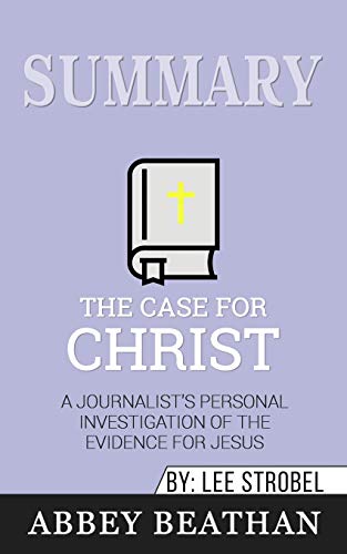 Beispielbild fr Summary of The Case for Christ : A Journalist's Personal Investigation of the Evidence for Jesus by Lee Strobel zum Verkauf von Buchpark