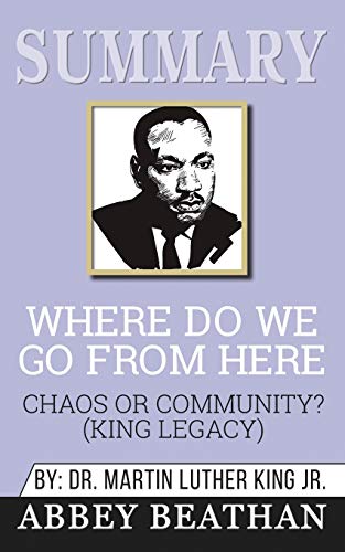 Beispielbild fr Summary of Where Do We Go from Here: Chaos or Community? (King Legacy) by Martin Luther King Jr zum Verkauf von WorldofBooks