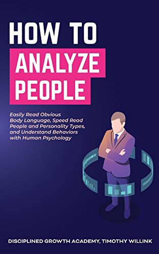 Imagen de archivo de How to Analyze People: Easily Read Obvious Body Language, Speed Read People and Personality Types, and Understand Behaviors with Human Psychology a la venta por Revaluation Books