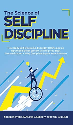 Immagine dell'editore per The Science of Self Discipline: How Daily Self-Discipline, Everyday Habits and an Optimised Belief System will Help You Beat Procrastination + Why Discipline Equals True Freedom venduto da Buchpark