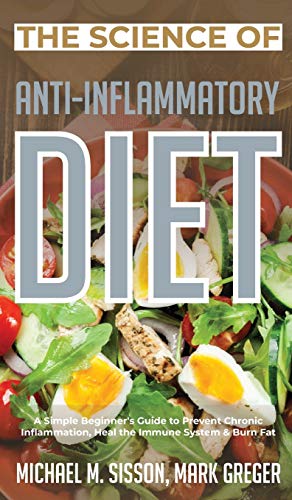 9781646159420: The Science of Anti-Inflammatory Diet: A Simple Beginner's Guide to Prevent Chronic Inflammation, Heal the Immune System & Burn Fat