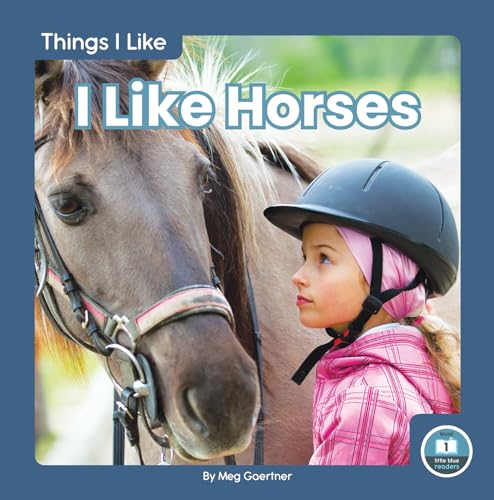 Stock image for I Like Horses (Things I Like) for sale by Books Unplugged