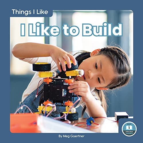 Stock image for I Like to Build (Things I Like) for sale by HPB-Ruby