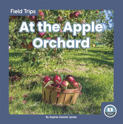 Stock image for At the Apple Orchard (Field Trips: Little Blue Readers, Level 2) for sale by SecondSale