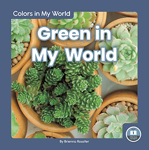 9781646191925: Green in My World (Colors in My World: Little Blue Readers, Level 1)
