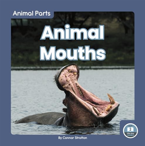 Stock image for Animal Mouths (Animal Parts: Little Blue Readers, Level 2) for sale by BookOutlet