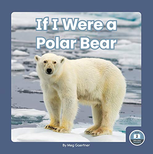 Stock image for If I Were a Polar Bear (If I Were an Animal) for sale by HPB-Ruby