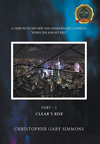 Beispielbild fr A Tribute to Hip-Hop and Shakespeare's Othello: "When the Knight Fell" Part - 1: Clear's Rise zum Verkauf von Books From California