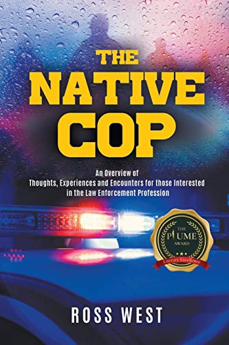 Stock image for The Native Cop: Thoughts, Experiences and Encounters for Those Interested in the Law Enforcement Profession for sale by GF Books, Inc.