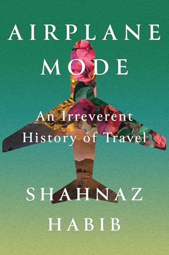 Stock image for Airplane Mode: An Irreverent History of Travel for sale by WorldofBooks