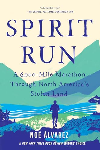 Beispielbild fr Spirit Run : A 6,000-Mile Marathon Through North America's Stolen Land zum Verkauf von Better World Books