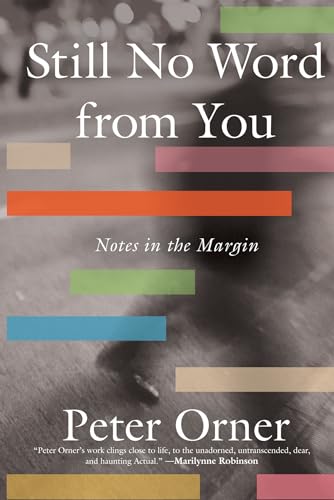 Beispielbild fr Still No Word from You: Notes in the Margin zum Verkauf von Bookoutlet1