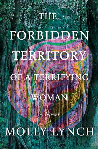 Stock image for The Forbidden Territory of a Terrifying Woman: A Novel for sale by Goodwill Southern California