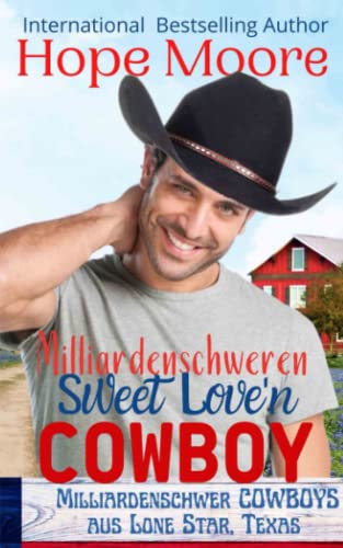 Stock image for Milliardenschweren Sweet Love'n Cowboy (Die milliardenschweren Cowboys aus Lone Star, Texas) (German Edition) for sale by GF Books, Inc.