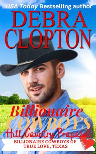 Stock image for Billionaire Cowboy's Hill Country Proposal (Billionaire Cowboys of True Love, Texas) [Soft Cover ] for sale by booksXpress