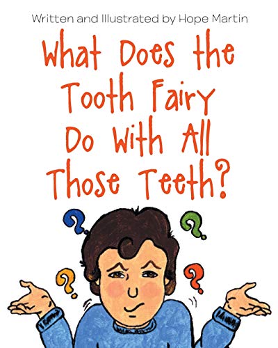 Imagen de archivo de What Does the Tooth Fairy Do With All Those Teeth? a la venta por Books From California