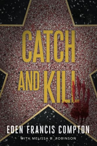 Beispielbild fr Catch and Kill [Paperback] Compton, Eden Francis zum Verkauf von Lakeside Books