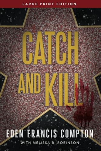 Beispielbild fr Catch and Kill [Paperback] Compton, Eden Francis and Robinson, Melissa B. zum Verkauf von Lakeside Books