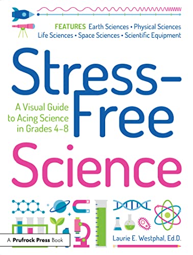 Imagen de archivo de Stress-Free Science : A Visual Guide to Acing Science in Grades 4-8 a la venta por Better World Books