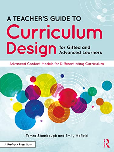 Beispielbild fr A Teacher's Guide to Curriculum Design for Gifted and Advanced Learners: Advanced Content Models for Differentiating Curriculum zum Verkauf von Books From California