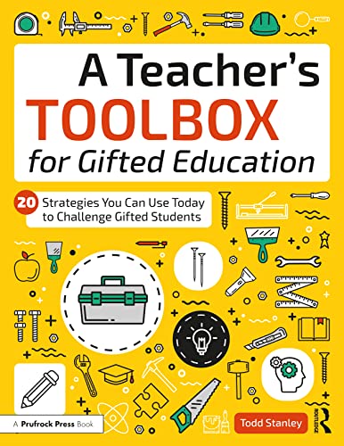 Beispielbild fr A Teacher's Toolbox for Gifted Education: 20 Strategies You Can Use Today to Challenge Gifted Students zum Verkauf von Blackwell's