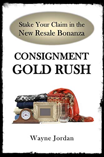 9781646331840: Consignment Gold Rush: The Ultimate Startup Guide