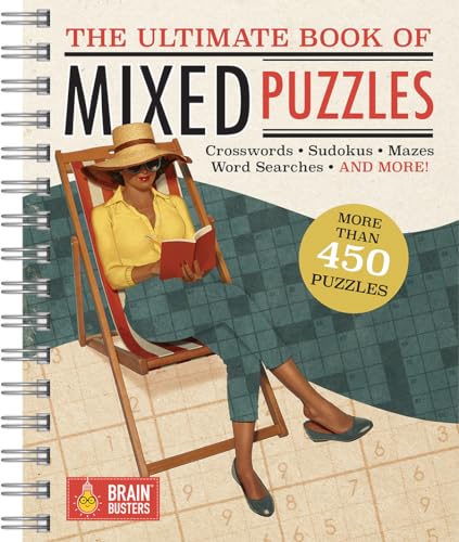 Imagen de archivo de The Ultimate Book of Mixed Puzzles: More than 450 Puzzles for Adults Including Word Searches, Crosswords, Sudoku, Mazes and More! (Part of the Brain Busters Puzzle Collection) a la venta por KuleliBooks