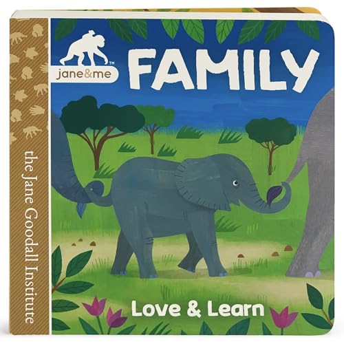 Stock image for Family: A Jane & Me Board Book for Toddlers Teaching Love & Effection Towards Family Through Animals in the Wild (Jane Goodall Institute) (Jane & Me: . Emotional Learning Children's Board Book) for sale by SecondSale
