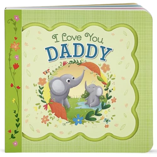 Beispielbild fr I Love You Daddy Little Bird Greetings, Greeting Card Board Book with Personalization Flap, Gifts for Father's Day, Birthdays, Baby Showers, Newborns zum Verkauf von SecondSale