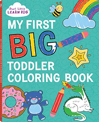 Stock image for My First BIG Toddler Coloring Book with 128 Perforated Pages of Fun Coloring Scenes Including Animals, Unicorns, Dinosaurs, Mermaids, Castles, Trucks, and More! (Start Little Learn Big Series) for sale by GF Books, Inc.