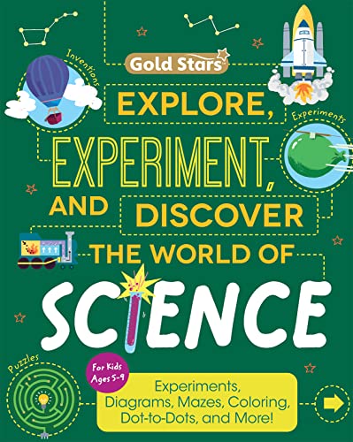9781646385775: Explore, Experiment, and Discover the World of Science Facts and Activity Book For Kids Ages 5 to 9 with Experiments, Diagrams, Mazes, Coloring, Dot-to-Dots, and More! (Gold Stars Series) - Gold Stars