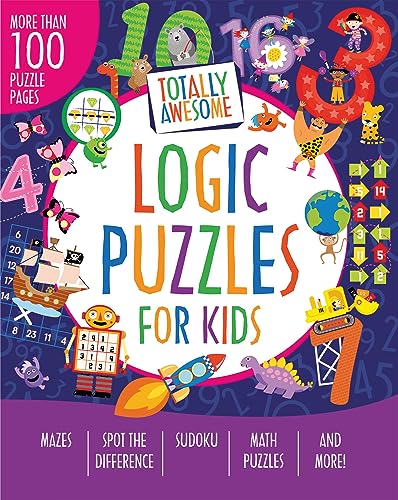 Imagen de archivo de Totally Awesome Logic Puzzles for Kids Ages 4 to 8: Mazes, Spot the Difference, Sudoku, Math Puzzles, Number Patterns, Color by Number, Crack the Code, Counting Games and More a la venta por GF Books, Inc.