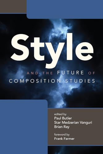 Beispielbild fr Style and the Future of Composition Studies zum Verkauf von GF Books, Inc.