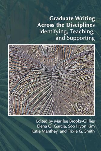 Beispielbild fr Graduate Writing Across the Disciplines: Identifying, Teaching, and Supporting zum Verkauf von Decluttr