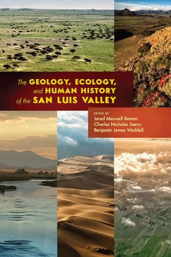 Imagen de archivo de The Geology, Ecology, and Human History of the San Luis Valley a la venta por Dream Books Co.