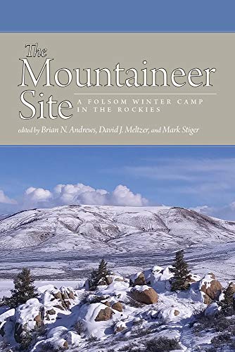 Stock image for The Mountaineer Site: A Folsom Winter Camp in the Rockies for sale by Midtown Scholar Bookstore