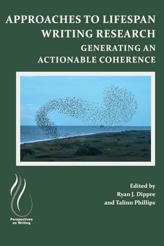 Beispielbild fr Approaches to Lifespan Writing Research: Generating an Actionable Coherence (Perspectives on Writing) zum Verkauf von Midtown Scholar Bookstore