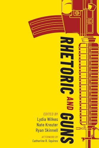 Stock image for Rhetoric and Guns for sale by Reilly Books