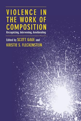 Beispielbild fr Violence in the Work of Composition : Recognizing, Intervening, Ameliorating zum Verkauf von Better World Books: West