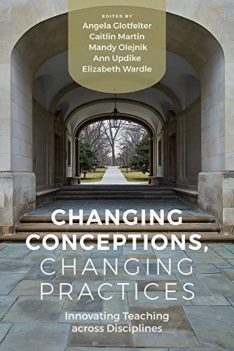 9781646423033: Changing Conceptions, Changing Practices: Innovating Teaching Across Disciplines