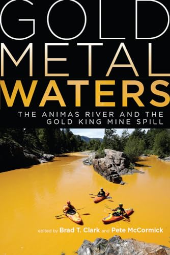 Stock image for Gold Metal Waters: The Animas River and the Gold King Mine Spill for sale by Midtown Scholar Bookstore